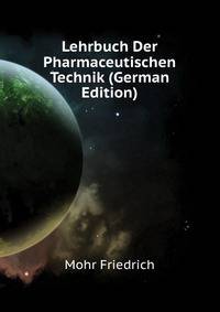 Lehrbuch Der Pharmaceutischen Technik (German Edition)