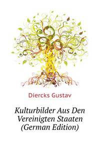 Kulturbilder Aus Den Vereinigten Staaten (German Edition)
