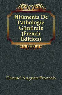 Elements De Pathologie Generale (French Edition)