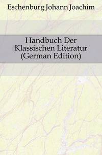 Handbuch Der Klassischen Literatur (German Edition)