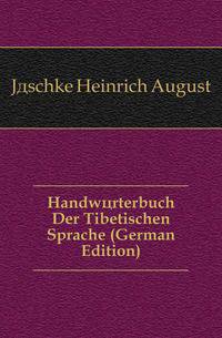 Handwoerterbuch Der Tibetischen Sprache (German Edition)