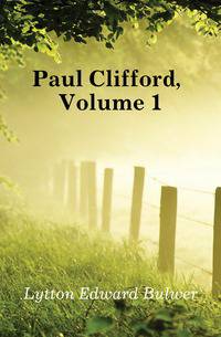Paul Clifford, Volume 1