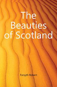The Beauties of Scotland