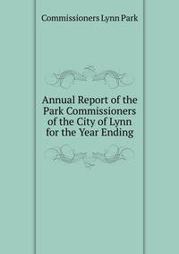 Annual Report of the Park Commissioners of the City of Lynn for the Year Ending ...