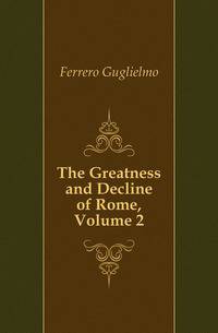 The Greatness and Decline of Rome, Volume 2