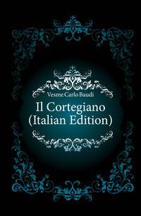 Il Cortegiano (Italian Edition)