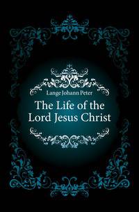 The Life of the Lord Jesus Christ