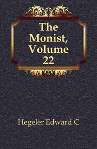 The Monist, Volume 22