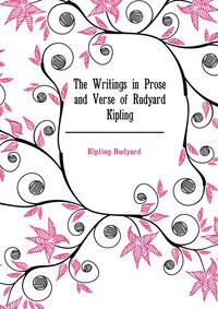 The Writings in Prose and Verse of Rudyard Kipling ...