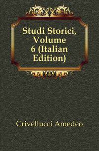 Studi Storici, Volume 6 (Italian Edition)