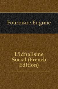 L'idealisme Social (French Edition)