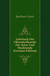Lehrbuch Der Ohrenheilkunde Fur Artze Und Studirende (German Edition)