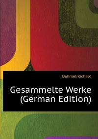 Gesammelte Werke ... (German Edition)