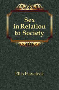 Sex in Relation to Society