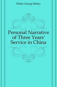 Personal Narrative of Three Years' Service in China