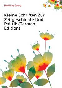 Kleine Schriften Zur Zeitgeschichte Und Politik (German Edition)