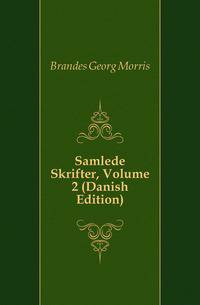 Samlede Skrifter, Volume 2 (Danish Edition)
