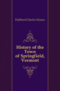 History of the Town of Springfield, Vermont