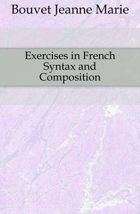 Exercises in French Syntax and Composition