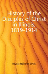History of the Disciples of Christ in Illinois, 1819-1914