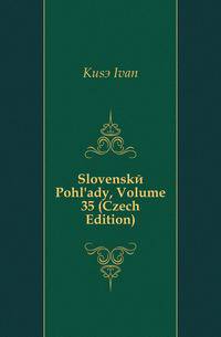 Slovenske Pohl'ady, Volume 35 (Czech Edition)