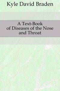 A Text-Book of Diseases of the Nose and Throat