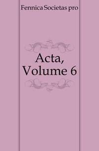 Acta, Volume 6
