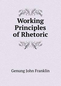 Working Principles of Rhetoric ...