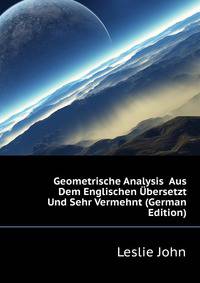 Geometrische Analysis ... Aus Dem Englischen Ubersetzt Und Sehr Vermehnt (German Edition)