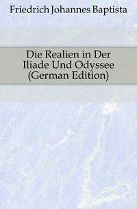 Die Realien in Der Iliade Und Odyssee (German Edition)