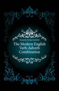 The Modern English Verb-Adverb Combination