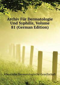 Archiv Fuer Dermatologie Und Syphilis, Volume 81 (German Edition)