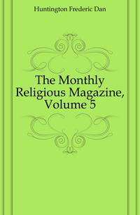 The Monthly Religious Magazine, Volume 5