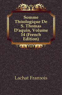 Somme Theologique De S. Thomas D'aquin, Volume 14 (French Edition)
