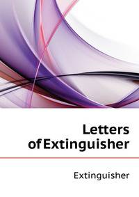 Letters of "Extinguisher."