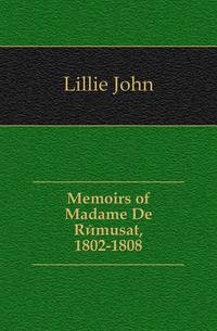 Memoirs of Madame De Remusat, 1802-1808