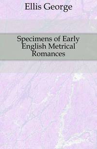 Specimens of Early English Metrical Romances