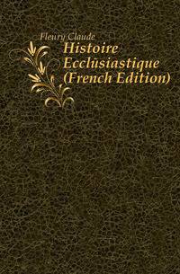 Histoire Ecclesiastique (French Edition)