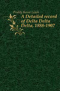 A Detailed record of Delta Delta Delta, 1888-1907