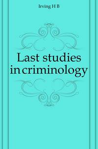 Last studies in criminology