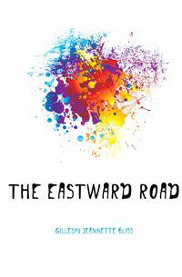 The Eastward Road