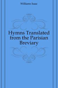 Hymns Translated from the Parisian Breviary