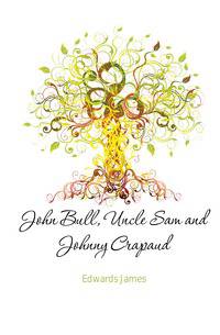 John Bull, Uncle Sam and Johnny Crapaud