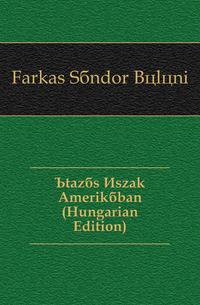 Utazas Eszak Amerikaban (Hungarian Edition)