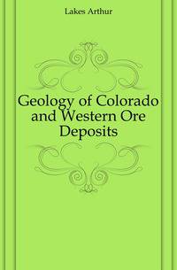 Geology of Colorado and Western Ore Deposits