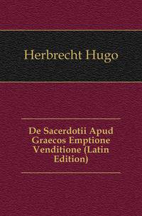 De Sacerdotii Apud Graecos Emptione Venditione (Latin Edition)