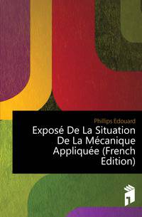 Expose De La Situation De La Mecanique Appliquee (French Edition)
