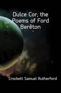 Dulce Cor, the Poems of Ford Bereton