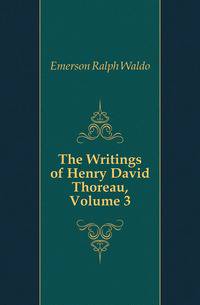 The Writings of Henry David Thoreau, Volume 3