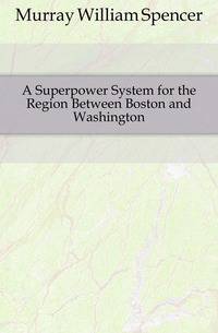 A Superpower System for the Region Between Boston and Washington